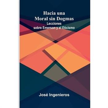 Hacia Una Moral Sin Dogmas