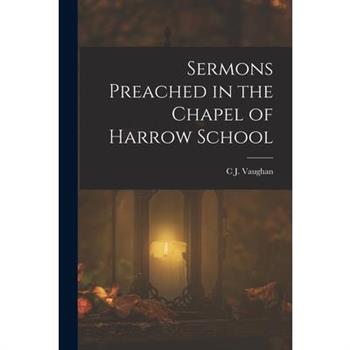 Sermons Preached in the Chapel of Harrow School