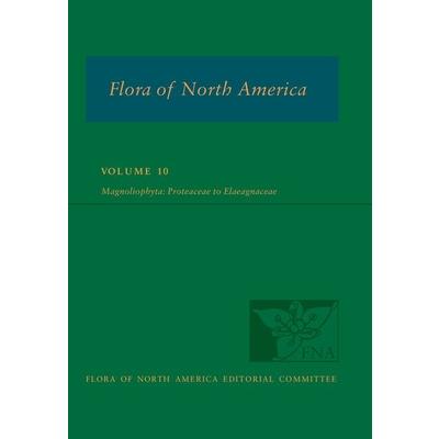 Flora of North America: Volume 10, Magnoliophyta: Proteaceae to Elaeagnaceae