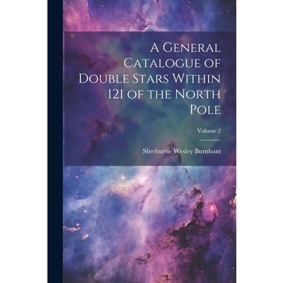 A General Catalogue of Double Stars Within 121 of the North Pole; Volume 2