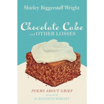 Chocolate Cake and Other Losses