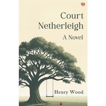 Court Netherleigh A Novel