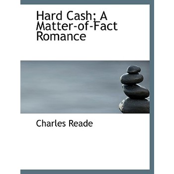 Hard Cash; A Matter-Of-Fact Romance