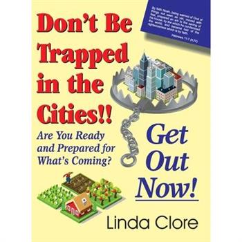 Don't Be Trapped in the Cities!! Get Out Now!