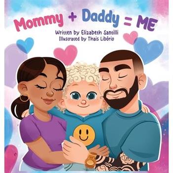 Mommy + Daddy = Me