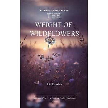 The Weight of Wildflowers