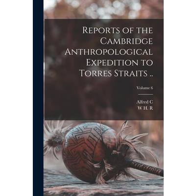 Reports of the Cambridge Anthropological Expedition to Torres Straits ..; Volume 6