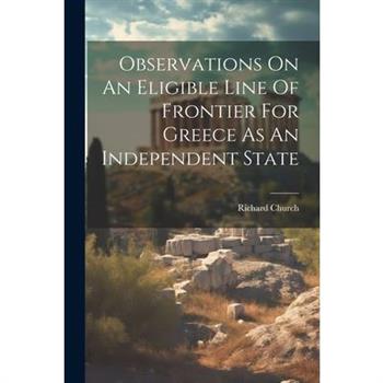 Observations On An Eligible Line Of Frontier For Greece As An Independent State