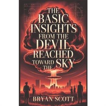 The Basic Insights from The Devil Reached Toward the Sky