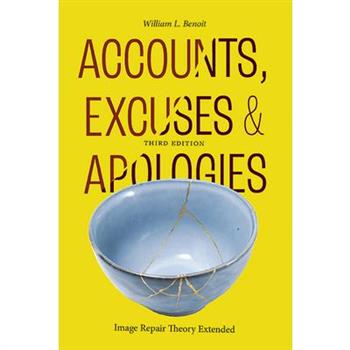 Accounts, Excuses, and Apologies, Third Edition