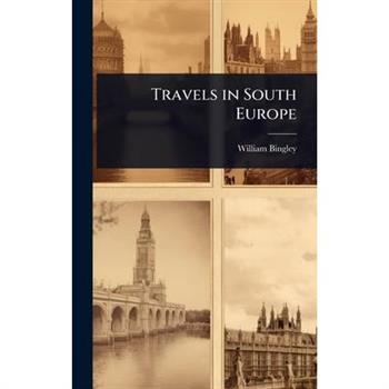 Travels in South Europe