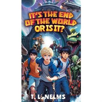 It’s the End of the World...or Is It?