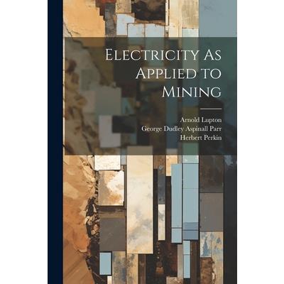 Electricity As Applied to Mining