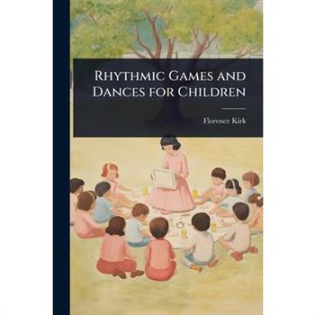 Rhythmic Games and Dances for Children