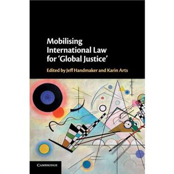 Mobilising International Law for ’global Justice’