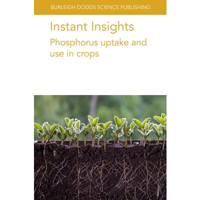 Instant Insights: Phosphorus Uptake and Use in Crops