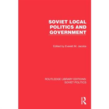 Soviet Local Politics and Government