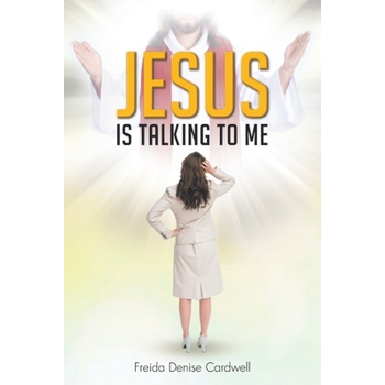 Jesus Is Talking to Me