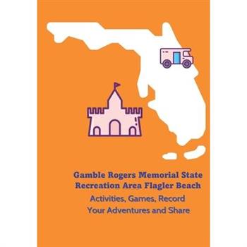 Gamble Rogers Memorial State Recreation Area Flagler Beach - Activities, Games, Record Your Adventures and Share