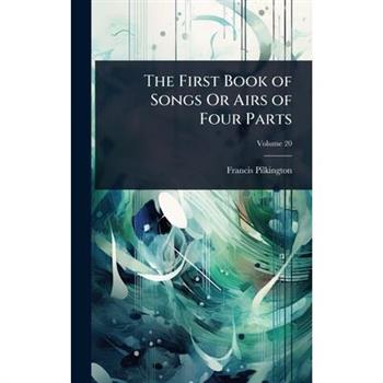The First Book of Songs Or Airs of Four Parts