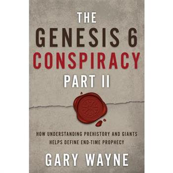 The Genesis 6 Conspiracy Part II