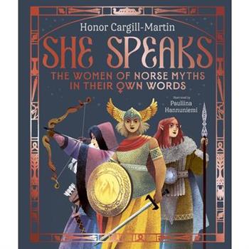 She Speaks: The Women of Norse Myths in Their Own Words