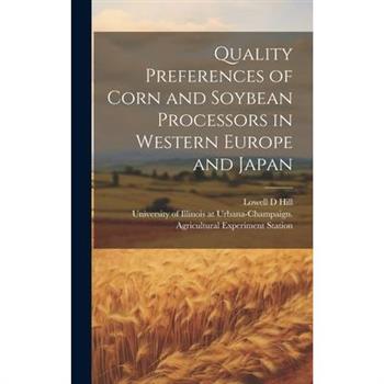 Quality Preferences of Corn and Soybean Processors in Western Europe and Japan