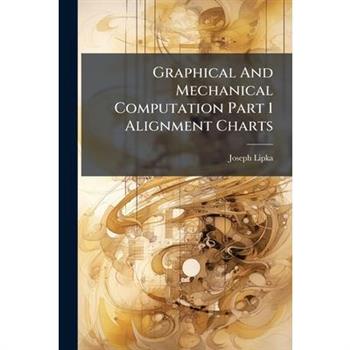 Graphical And Mechanical Computation Part 1 Alignment Charts