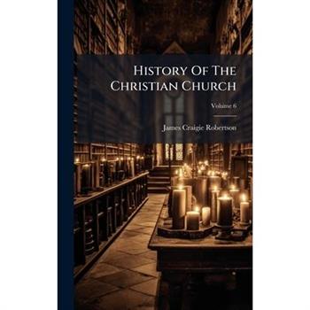 History Of The Christian Church