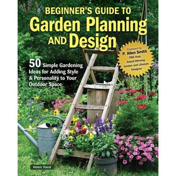 Beginner's Guide to Garden Planning and Design
