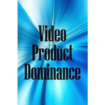 Video Product Dominance