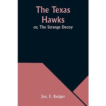 The Texas Hawks; or, The Strange Decoy