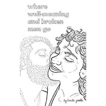 Where Well-Meaning and Broken Men Go