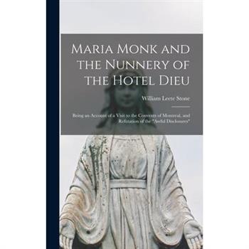 Maria Monk and the Nunnery of the Hotel Dieu