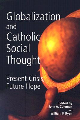 Globalization And Catholic Social Thought