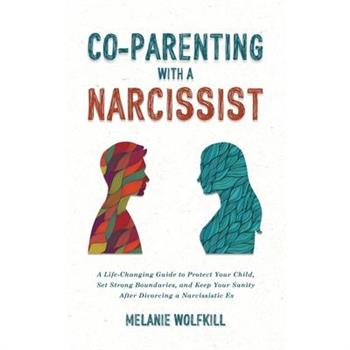 Co-Parenting With a Narcissist