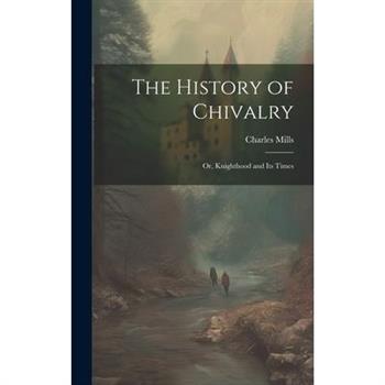 The History of Chivalry