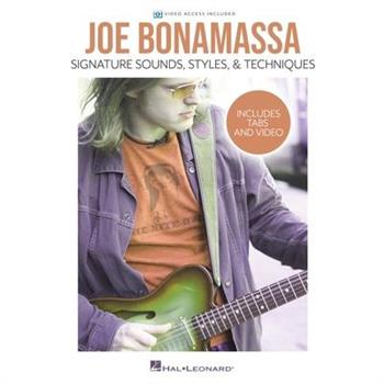 Joe Bonamassa - Signature Sounds, Styles & Techniques: Includes Tabs & Video