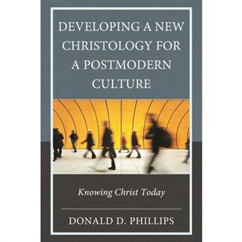 Developing a New Christology for a Postmodern Culture