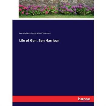 Life of Gen. Ben Harrison