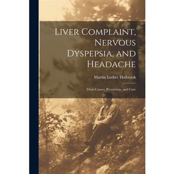 Liver Complaint, Nervous Dyspepsia, and Headache