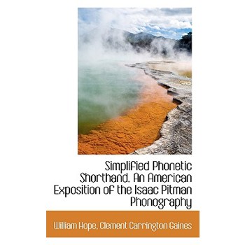 Simplified Phonetic Shorthand. an American Exposition of the Isaac Pitman Phonography