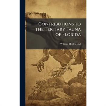 Contributions to the Tertiary Fauna of Florida