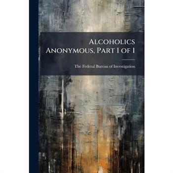 Alcoholics Anonymous, Part 1 of 1