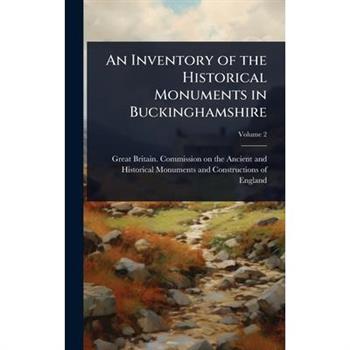 An Inventory of the Historical Monuments in Buckinghamshire