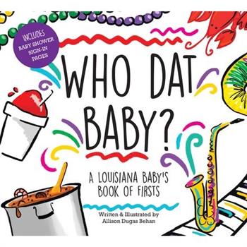 Who DAT Baby? a Louisiana Baby’s Book of Firsts