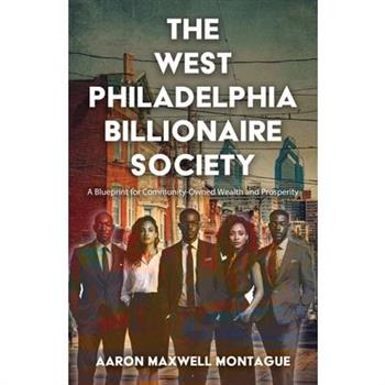 The West Philadelphia Billionaire Society