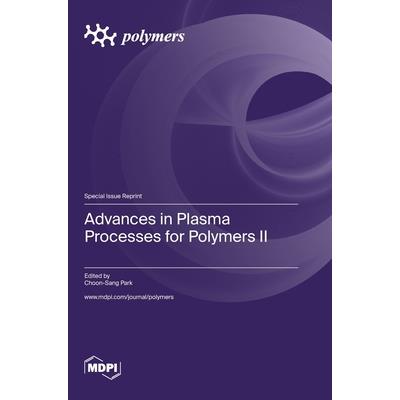 Advances in Plasma Processes for Polymers II