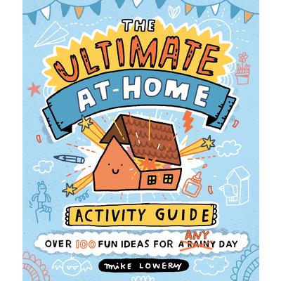 The Ultimate At-Home Activity Guide