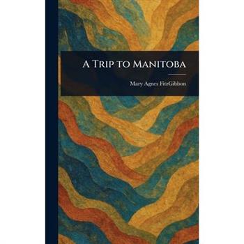 A Trip to Manitoba